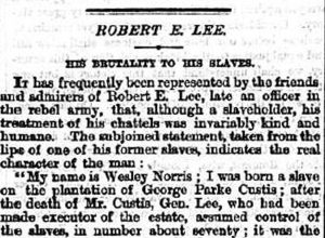 Wesley Norris interview, “Robert E. Lee—His Brutality to His Slaves,” National Anti-Slavery Standard, April 14, 1866. Image courtesy of fair-use.org 